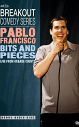 Pablo Francisco: Bits and Pieces - Live from Orange County