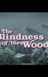 The Blindness of the Woods