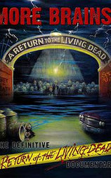 More Brains! A Return to the Living Dead