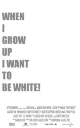 When I Grow Up I Want to Be White