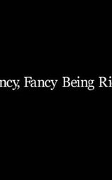 Fancy, Fancy Being Rich