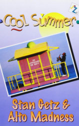 Stan Getz & Alto Madness - Cool Summer