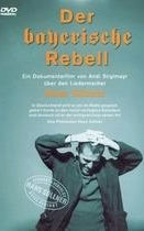 Der bayerische Rebell