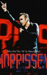 Morrissey: Who Put the M in Manchester