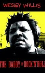 Wesley Willis: The Daddy of Rock 'n' Roll