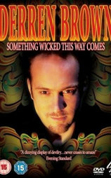 Derren Brown: Something Wicked This Way Comes