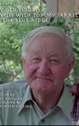 My Old Fiddle: A Visit with Tommy Jarrell in the Blue Ridge