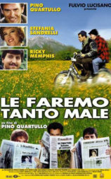 Le faremo tanto male