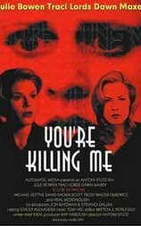 You're Killing Me...