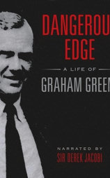Dangerous Edge: A Life of Graham Greene