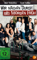 Wir machen durch bis morgen früh