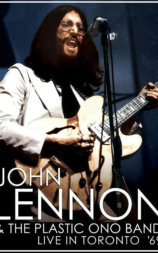 John Lennon and the Plastic Ono Band: Sweet Toronto