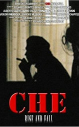 Che: Rise and Fall