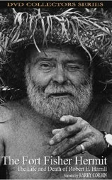 The Fort Fisher Hermit: The Life & Death of Robert E. Harrill