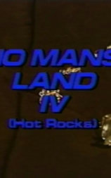 No Man's Land 4: Hot Rocks
