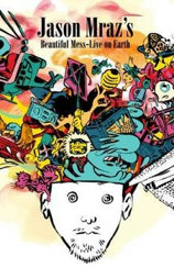 Jason Mraz's Beautiful Mess: Live on Earth