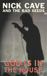 Nick Cave and the Bad Seeds: God Is in the House