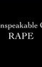 The Unspeakable Crime: Rape