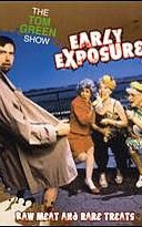 The Tom Green Show: Early Exposure