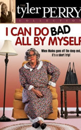 I Can Do Bad All by Myself