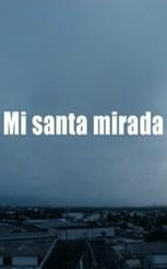 Mi santa mirada