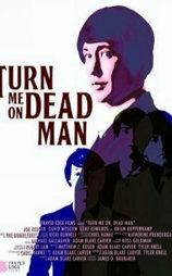 Turn Me On, Dead Man