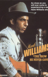 Hank Williams: The Show He Never Gave