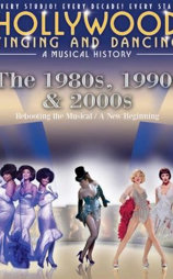 Hollywood Singing and Dancing: A Musical History - The 1980s, 1990s & 2000s