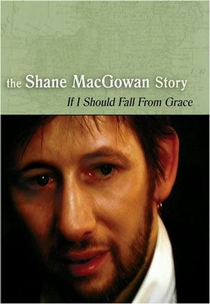 If I Should Fall from Grace: The Shane MacGowan Story