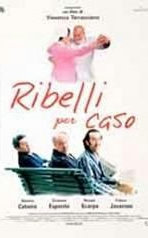 Ribelli per caso