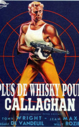 Plus de whisky pour Callaghan!
