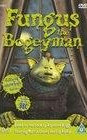 Fungus The Bogeyman