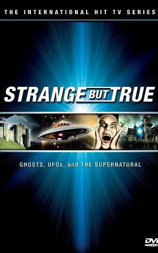 Strange But True?